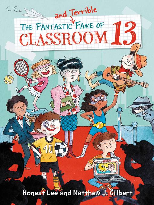 Title details for The Fantastic and Terrible Fame of Classroom 13 by Honest Lee - Wait list